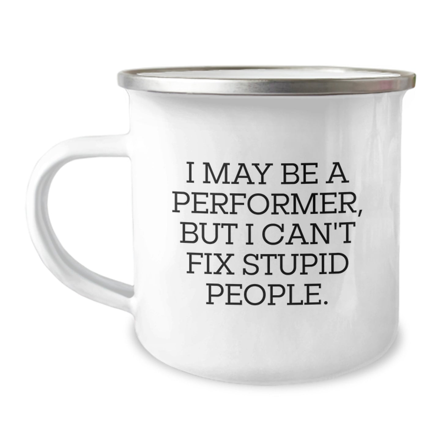 For Him Keepsake Birthday Gift Camping Mug – I May Be A Performer - Image 1