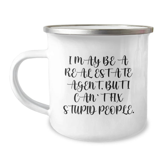 Funny Real Estate Agent Gifts from Men, Unique Camping Mug for Graduation Unique Gifts for Real Estate Agent Friends, 'I May Be A Real Estate Agent But I Cant Fix Stupid People' Stainless Steel - Image 1
