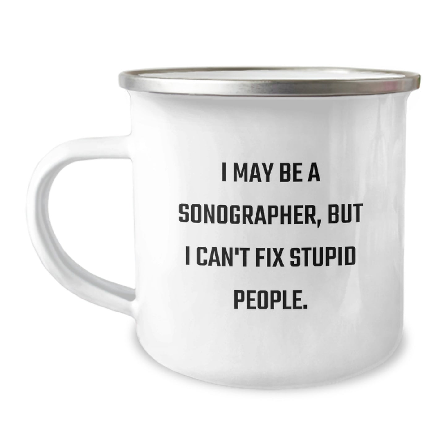 Birthday Gift Sonographer Mug – I May Be A Sonographer, But I Can't Fix - Image 1