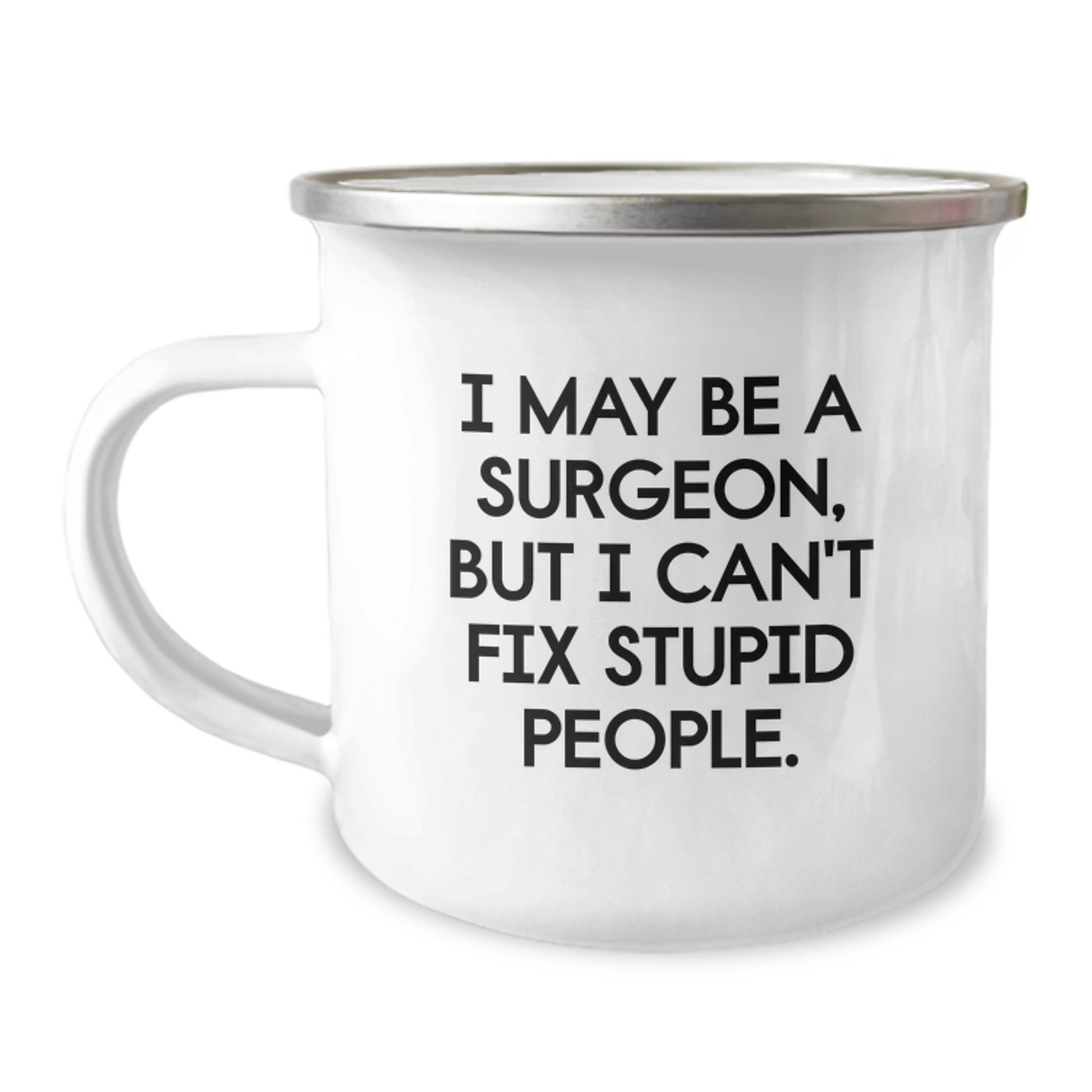 Birthday Gift for Her Surgeon Mug – I Can't Fix Stupid People - Image 1