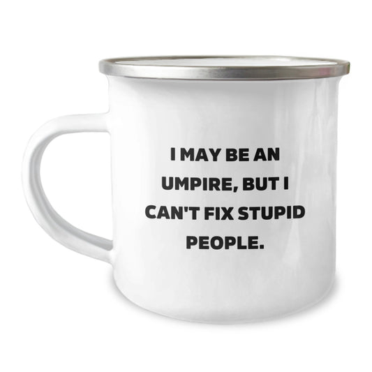Funny Umpire Gifts for Mom, Umpire Camping Mug, I May Be An Umpire, Unique Mother's Day Unique Gifts from Family - Image 1