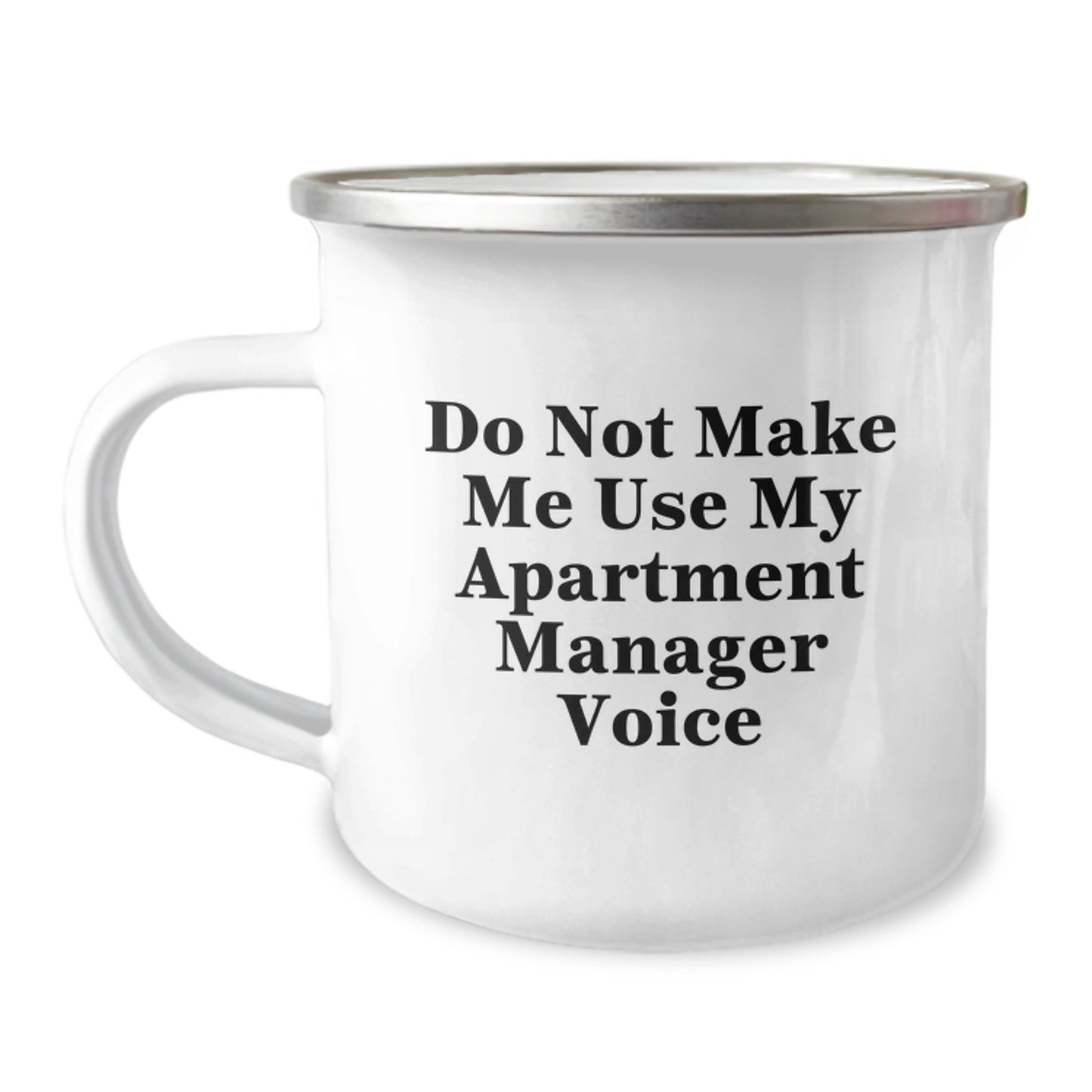 Funny Apartment Manager Gifts, Unique Graduation Unique Gifts for Apartment Manager, Camping Mug with 'Do Not Make Me Use My Apartment Manager Voice' - Image 1
