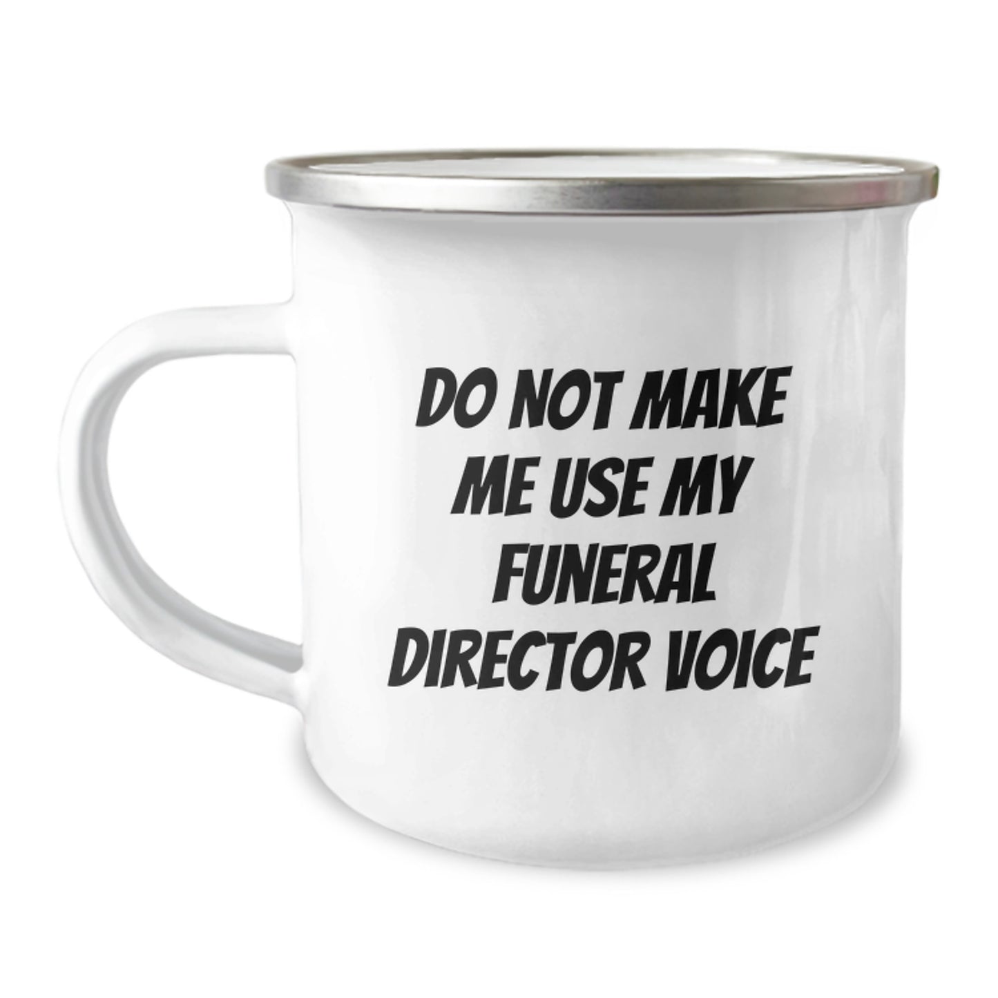 Gifts from Friends and Family for Funeral Director Graduation Unique Mugs - Funny 'Do Not Make Me Use My Funeral Director Voice' Camping Mug - Image 1