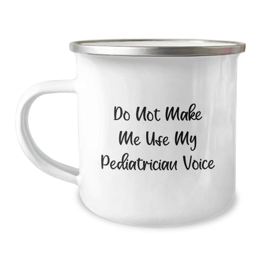 Funny Pediatrician Gifts from Men, Unique Camping Mug for Pediatrician Friends, 'Do Not Make Me Use My Pediatrician Voice' Graduation Unique Gifts - Image 1