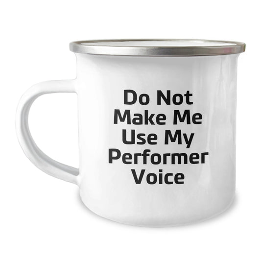 Novelty Witty Performer Camping Mug – Birthday Gift for Friends - Image 1