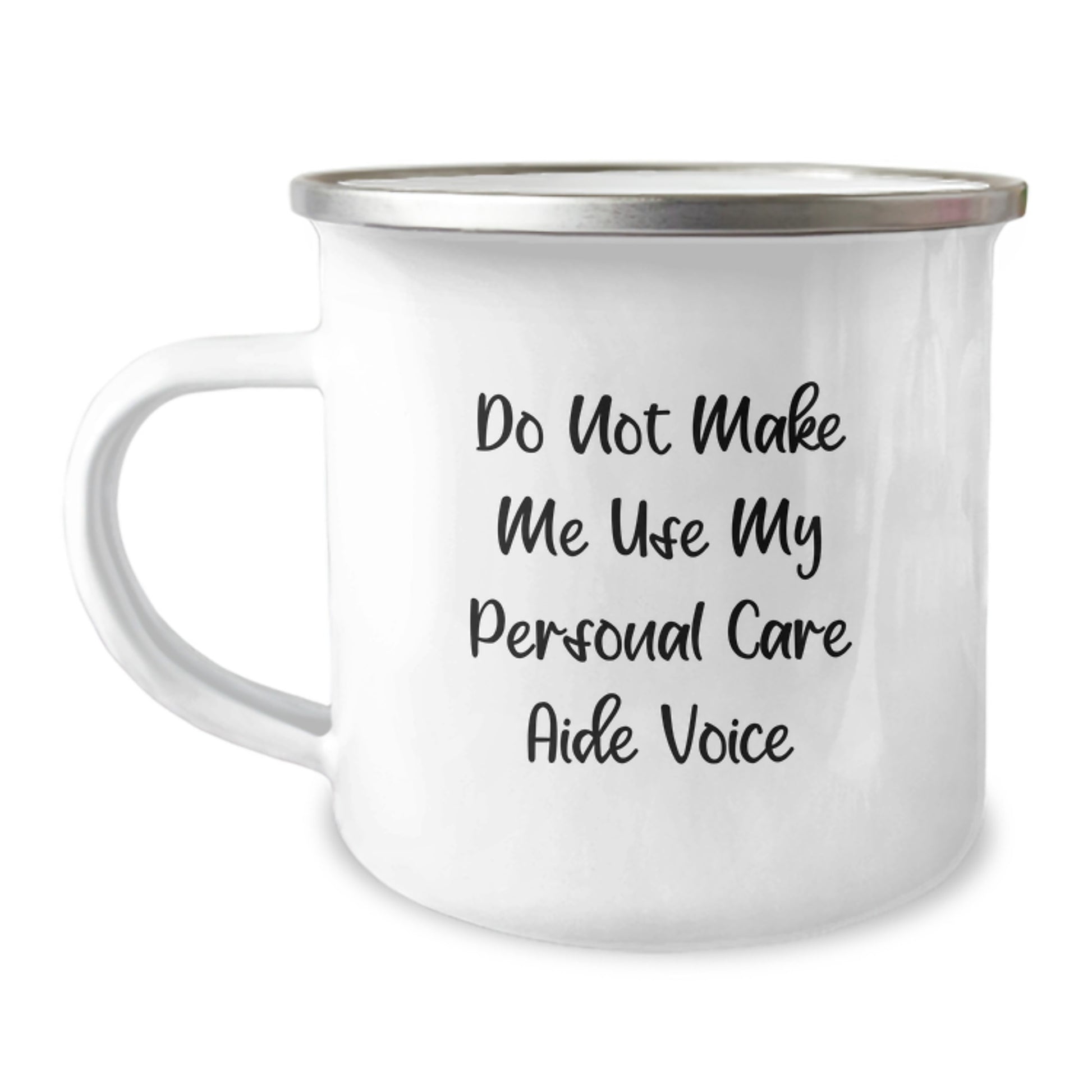 Funny Gifts from Men to Personal Care Aide, Camping Mug for Personal Care Aide, Do Not Make Me Use My Personal Care Aide Voice Graduation Unique Gifts - Image 1