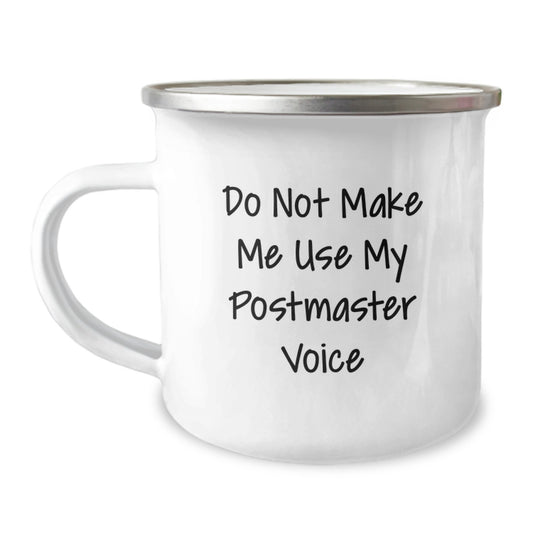 Funny Postmaster Gifts from Men to Women - Mother's Day Unique Gifts for Camping Mug Lovers - Do Not Make Me Use My Postmaster Voice - Image 1