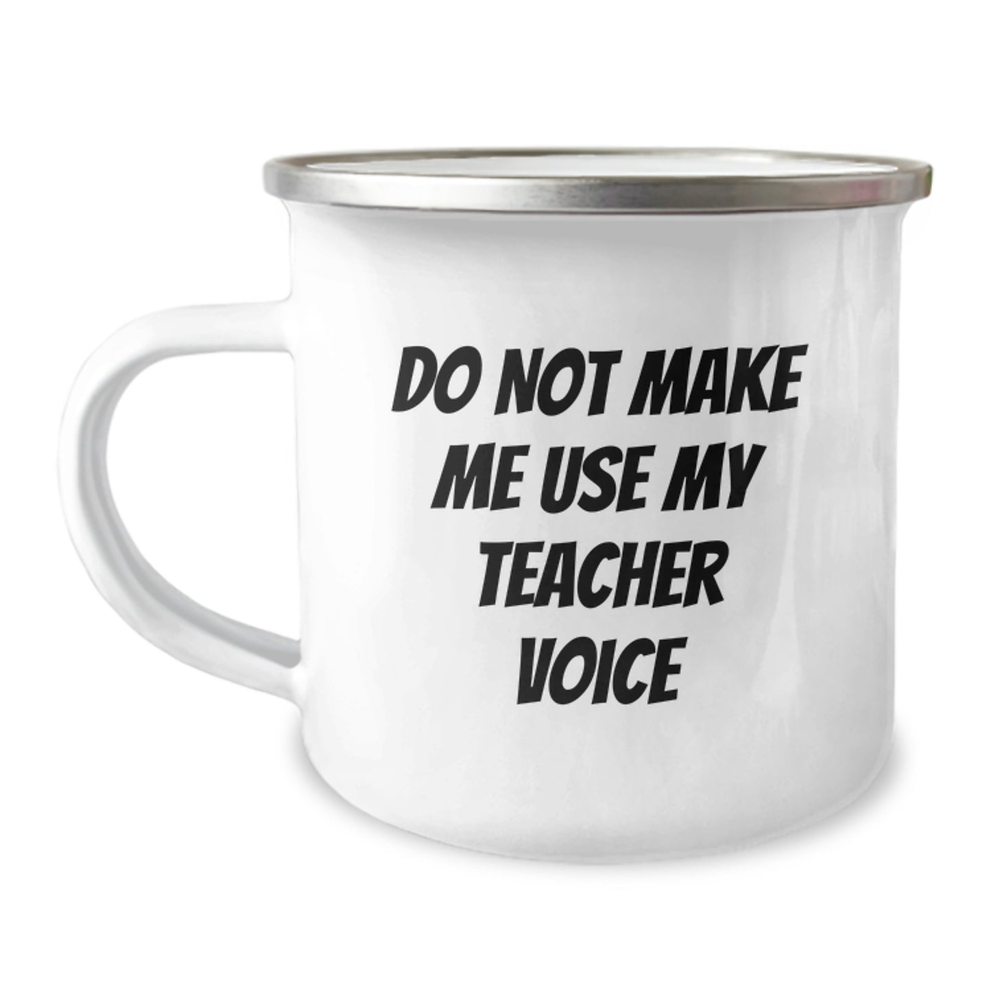 Funny Teacher Gifts, Camping Mug, Birthday Unique Gifts from Friends or Family, 'Do Not Make Me Use My Teacher Voice' Funny Quote - Image 1
