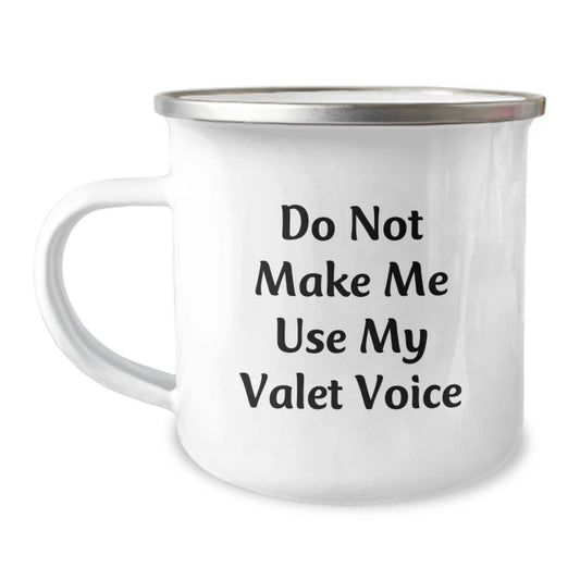 Funny Valet Gifts from Friends for Valet, Do Not Make Me Use My Valet Voice Birthday Unique Gifts for Him, Camping Mug for Outdoor Adventures - Image 1
