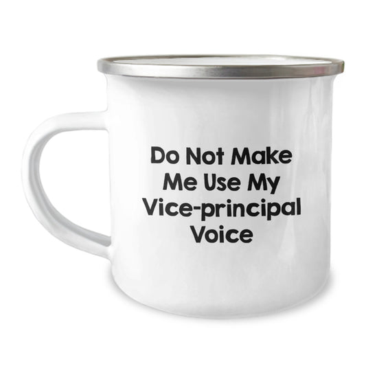 Funny Vice-Principal Gifts, Birthday Unique Gifts for Vice-Principal Friends, Camping Mug with 'Do Not Make Me Use My Vice-principal Voice' Quote - Image 1