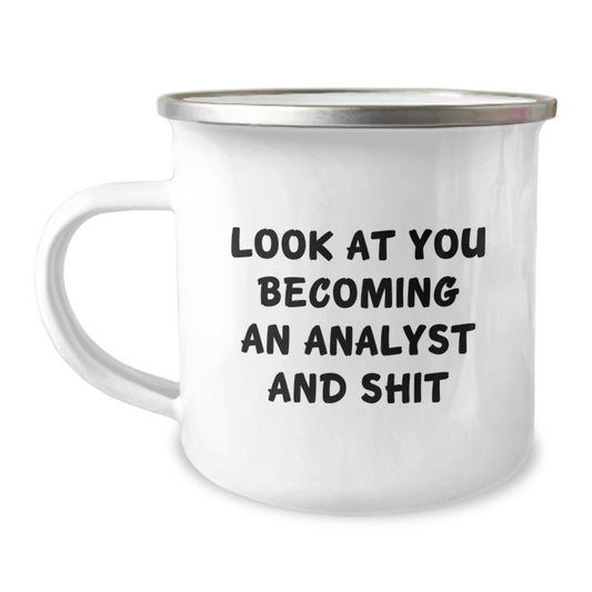 Funny Analyst Gifts from Men for Mom on Mother's Day - 'Look At You Becoming An Analyst And Shit' Camping Mug - Image 1
