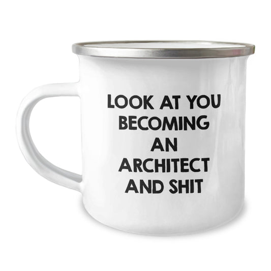 Funny Architect Gifts for Women from Friends on Mother's Day - Architects Slay Camping Mugs - 'Look At You Becoming An Architect And Shit' - Image 1