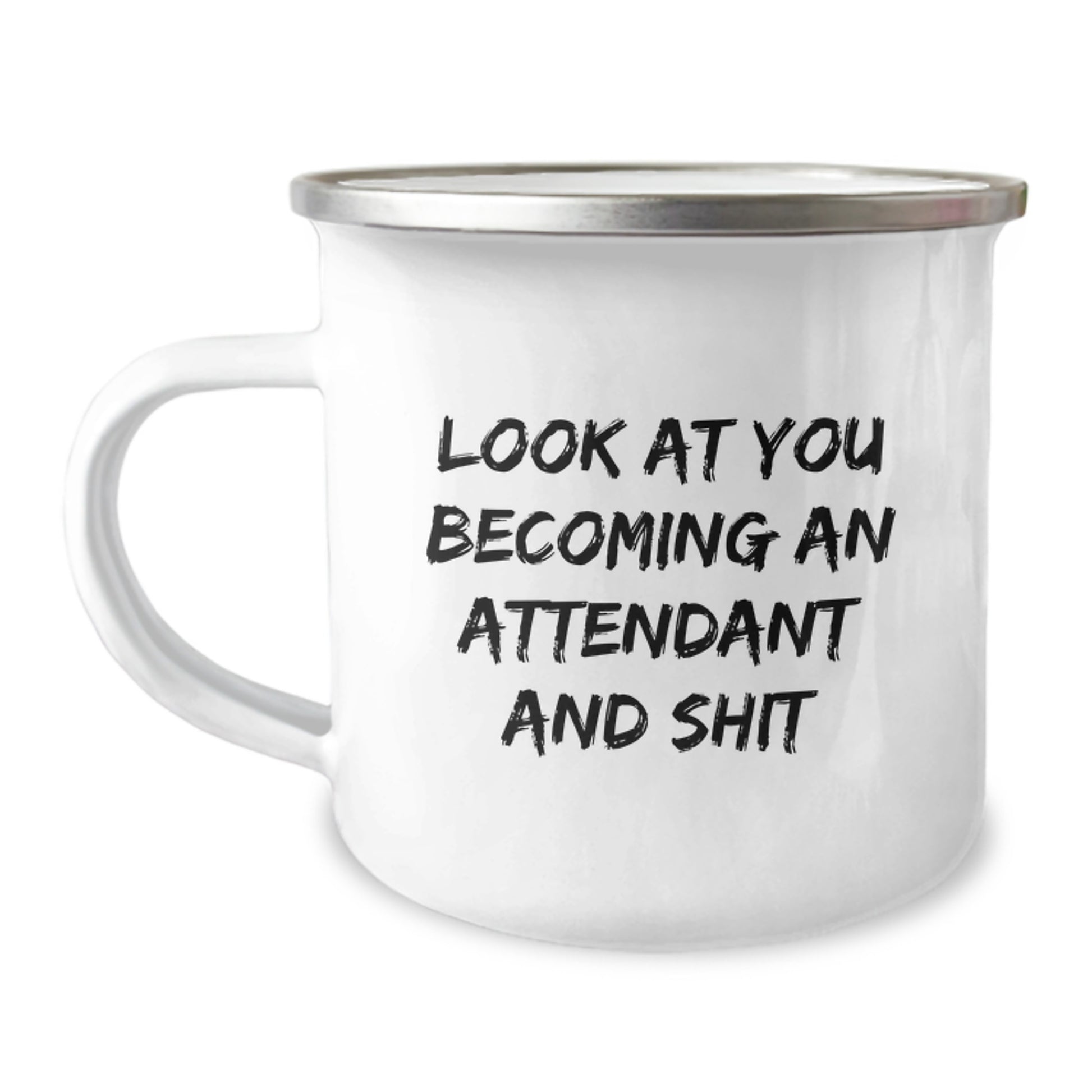Funny Attendant Gifts for Men - 'Look At You Becoming An Attendant And Shit' Camping Mug, Unique Graduation Gifts from Family and Friends - Image 1