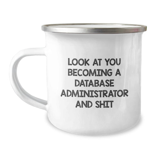 Funny Database Administrator Camping Mug Gifts from Men to Friends Who Just Became Database Administrators - Image 1