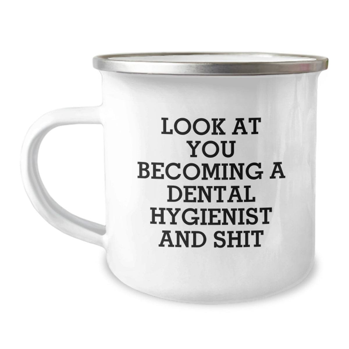 Funny Dental Hygienist Gifts from Friends Valentine's Unique Camping Mugs with Look At You Becoming A Dental Hygienist And Shit - Gift for Dental Hygienist Men Women Coworkers Family - Image 1