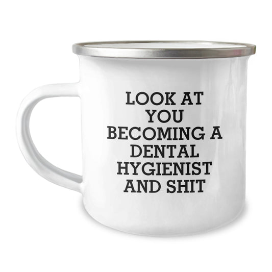Funny Dental Hygienist Gifts from Friends Valentine's Unique Camping Mugs with Look At You Becoming A Dental Hygienist And Shit - Gift for Dental Hygienist Men Women Coworkers Family - Image 1