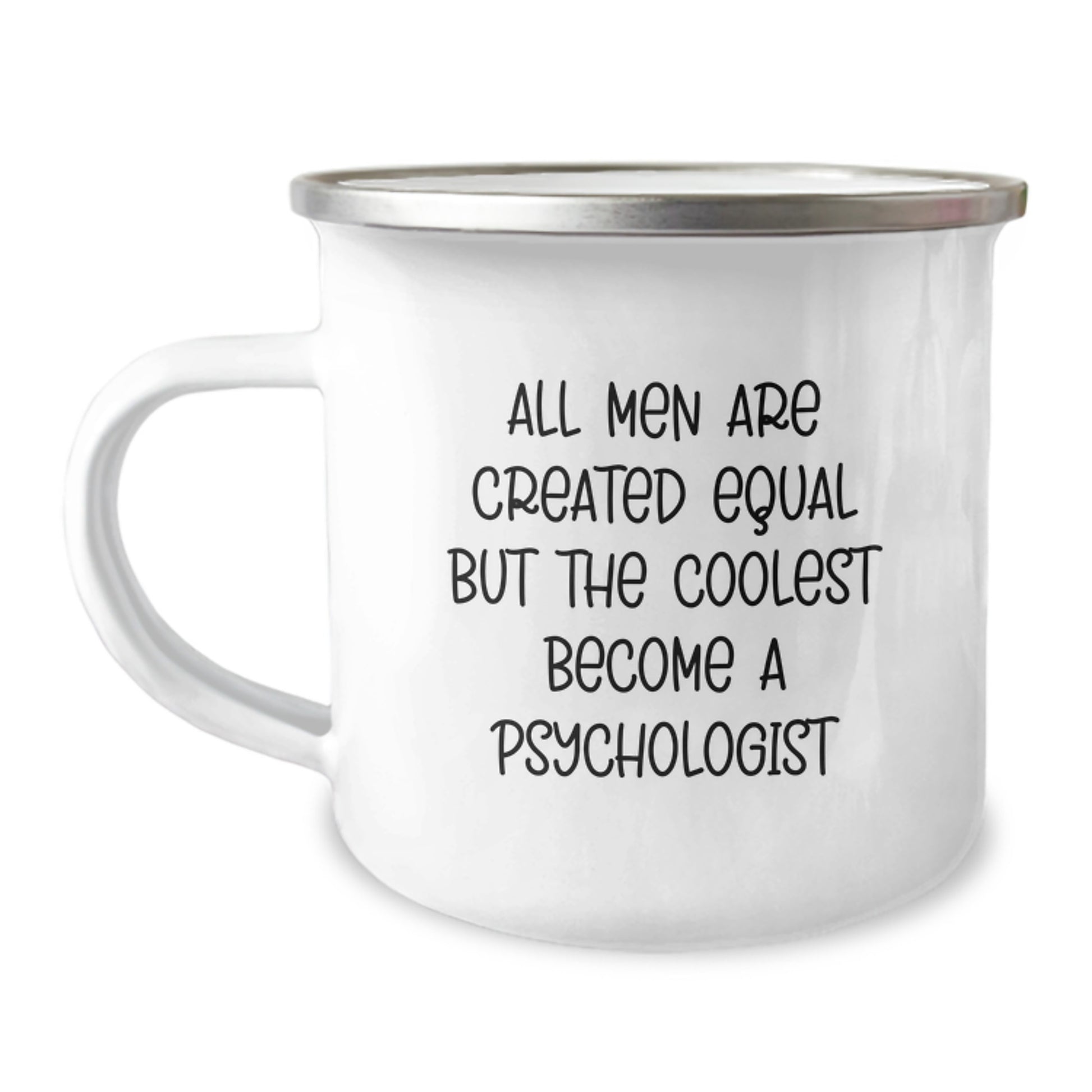 Funny Psychologist Gifts from Men for Dad - Unique Camping Mug for Father's Day - 'All Men Are Created Equal But The Coolest Become A Psychologist' - Image 1