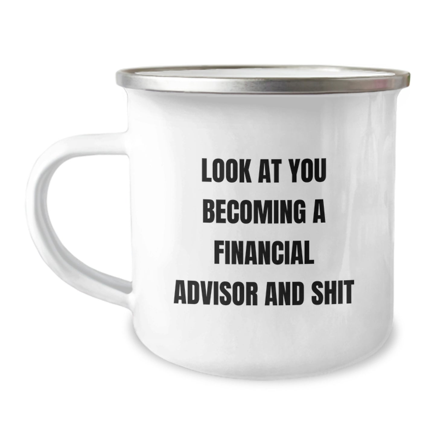 Funny Financial Advisor Gifts from Friends, Unique Graduation Mug for Financial Advisor, 'Look At You Becoming A Financial Advisor And Shit' Quote - Image 1