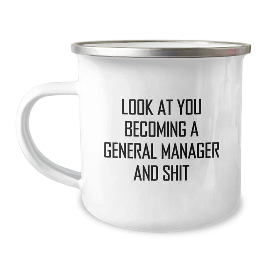 Funny General Manager Gifts from Men to General Manager on Valentine's Gifts for Men, 'Look At You Becoming A General Manager And Shit' Stainless Steel Camping Mug - Image 1