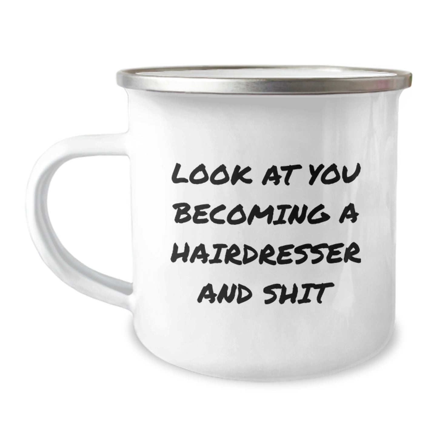 Funny Hairdresser Gifts from Family - Mother's Day Unique Camping Mug with Look At You Becoming A Hairdresser And Shit Quote - 12 oz Stainless Steel - Image 1