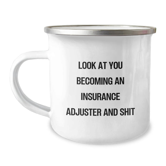 Funny Insurance Adjuster Gifts for Men, Graduation Unique Gifts from Family, 'Look At You Becoming An Insurance Adjuster And Shit' Camping Mug - Image 1
