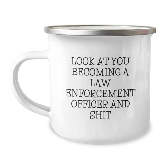 Funny Law Enforcement Officer Gifts - Look At You Becoming A Law Enforcement Officer And Shit - Valentine's Unique Camping Mugs for Law Enforcement Officer from Friends - Image 1