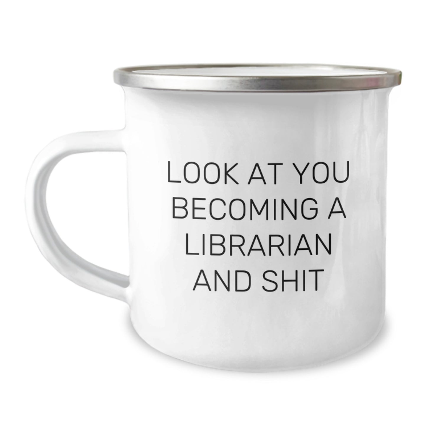 Funny Librarian Gifts, Unique Graduation Mugs for Librarians, Look At You Becoming A Librarian And Shit Camping Mug - Gifts from Friends and Family - Image 1