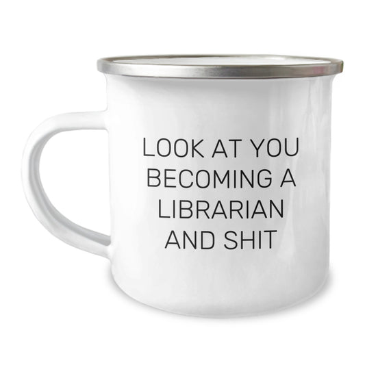 Funny Librarian Gifts, Unique Graduation Mugs for Librarians, Look At You Becoming A Librarian And Shit Camping Mug - Gifts from Friends and Family - Image 1