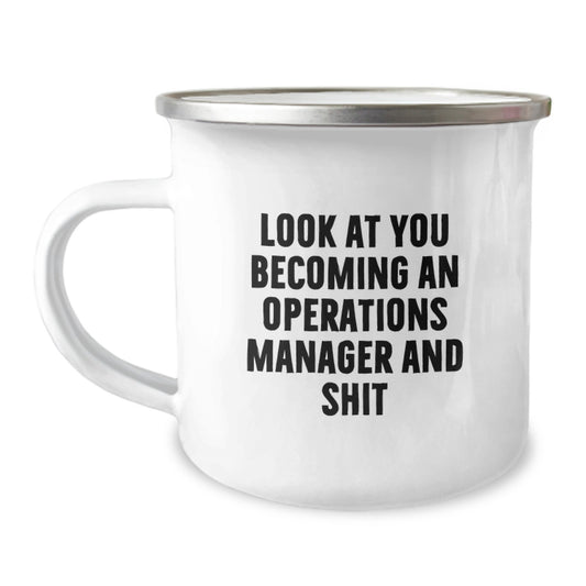 Funny Operations Manager Gifts, Unique Camping Mug for Graduation, Look At You Becoming An Operations Manager And Shit - Gifts from Friends for Operations Manager Men - Image 1