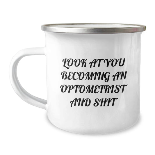 Funny Optometrist Gifts - 'Look At You Becoming An Optometrist And Shit' Camping Mug for Optometrist Men Women Friends Family on Mother's Day - Image 1