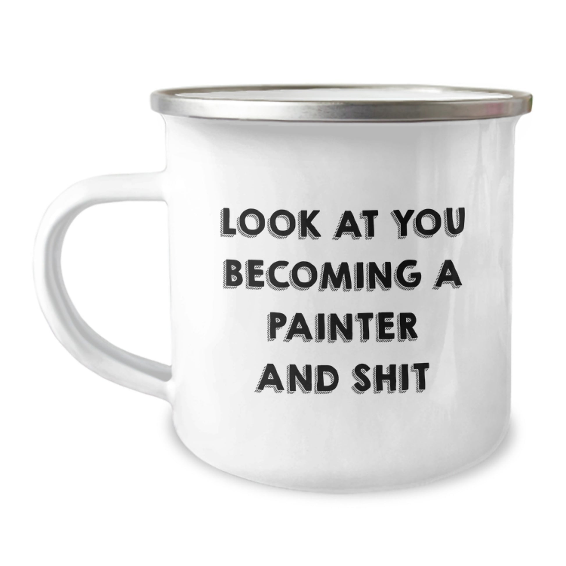 Funny Painter Gifts for Mom - Look At You Becoming A Painter And Shit - Camping Mug for Painter Woman - Unique Mother's Day Unique Gifts from Family - Image 1