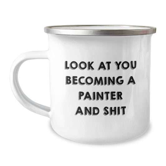 Funny Painter Gifts for Mom - Look At You Becoming A Painter And Shit - Camping Mug for Painter Woman - Unique Mother's Day Unique Gifts from Family - Image 1