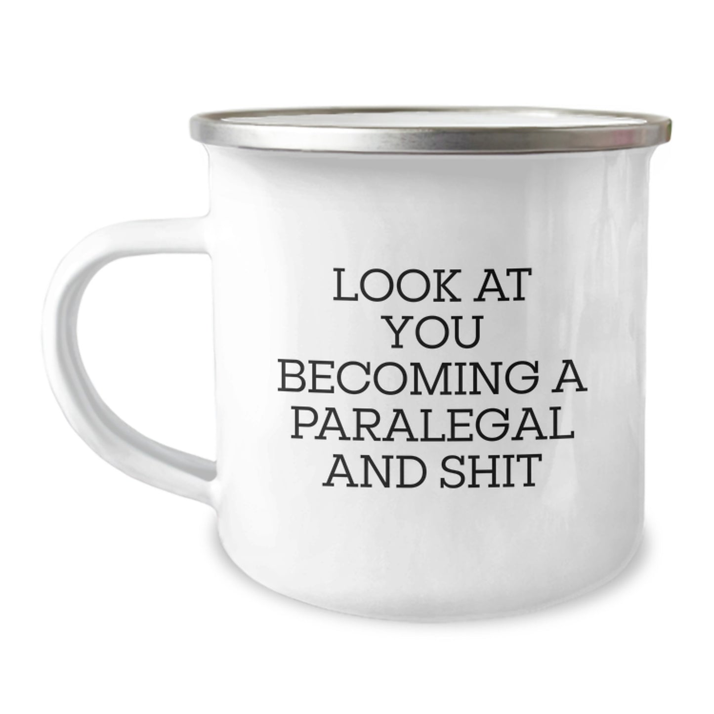 Funny Paralegal Gifts for Mom, Paralegal Camping Mug - Look At You Becoming A Paralegal And Shit, Mother's Day Unique Gifts from Family - Image 1