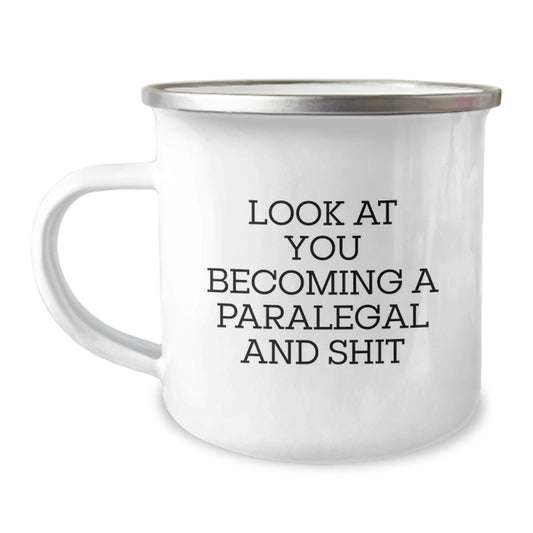 Funny Paralegal Gifts for Mom, Paralegal Camping Mug - Look At You Becoming A Paralegal And Shit, Mother's Day Unique Gifts from Family - Image 1