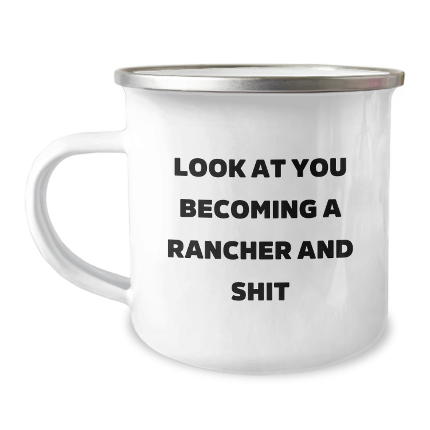 Rancher Mug for Birthday Gift – Look At You Becoming A Rancher And Shit - Image 1