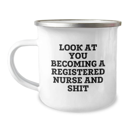 Funny Registered Nurse Graduation Gifts from Family, Friends, Coworkers - 'Look At You Becoming A Registered Nurse And Shit' Camping Mug for Registered Nurse Men, Women, Registered Nurse Friends - Image 1
