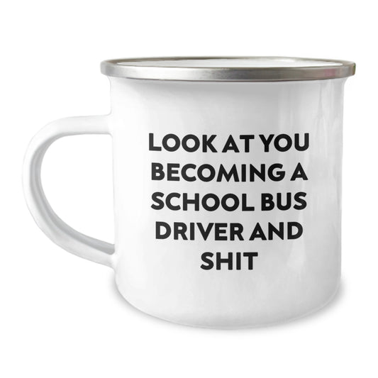 Funny School Bus Driver Gifts for Mom - 'Look At You Becoming' Humorous Camping Mug for School Bus Driver - Image 1