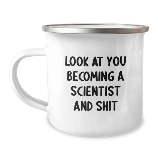 Funny Scientist Gifts for Him, Unique Camping Mug from Friends, Graduation Unique Gifts for Men, Scientist, 'Look At You Becoming A Scientist And Shit' - Image 1