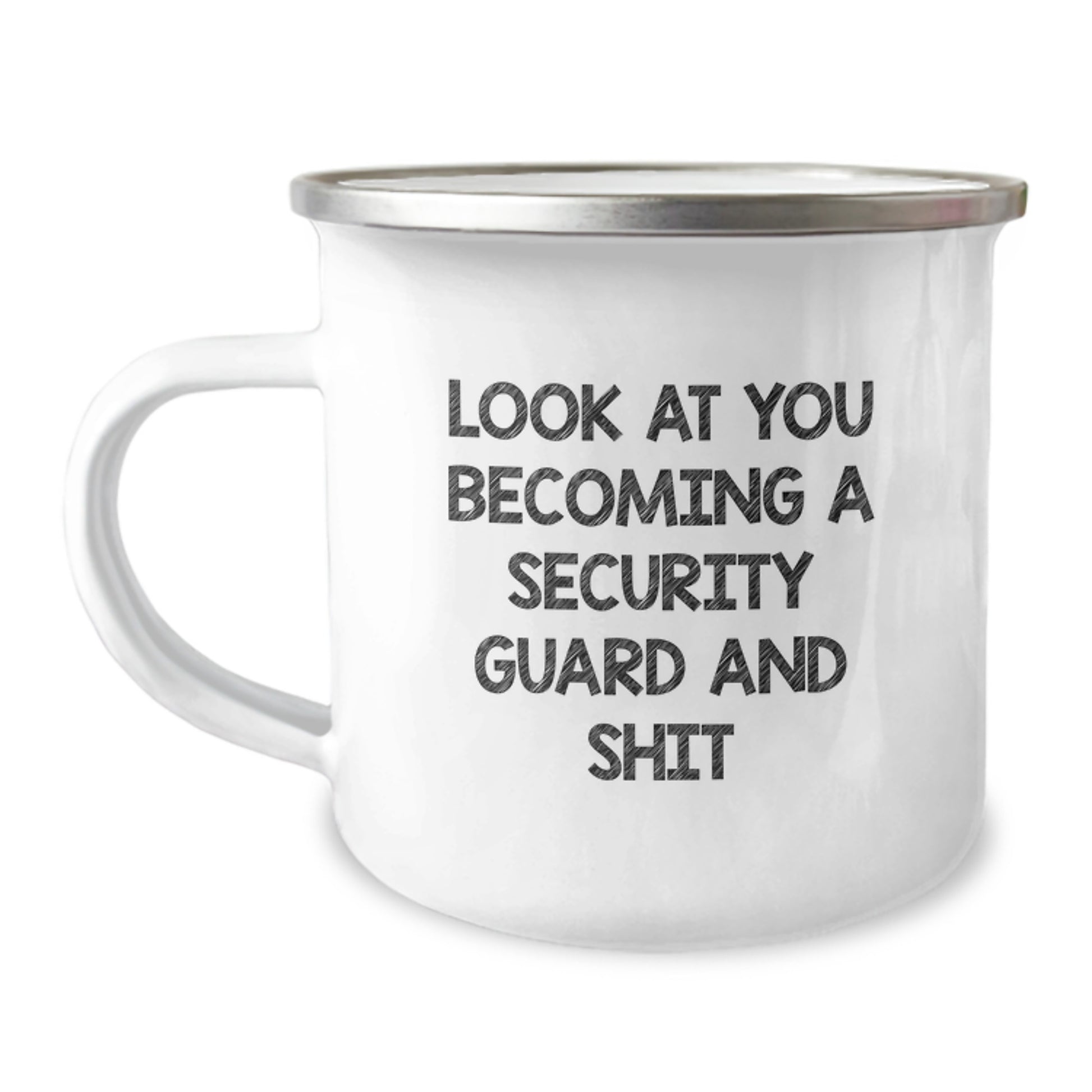 Funny Security Guard Gifts from Friends for Graduation Unique - 'Look At You Becoming A Security Guard And Shit' Camping Mug - Image 1
