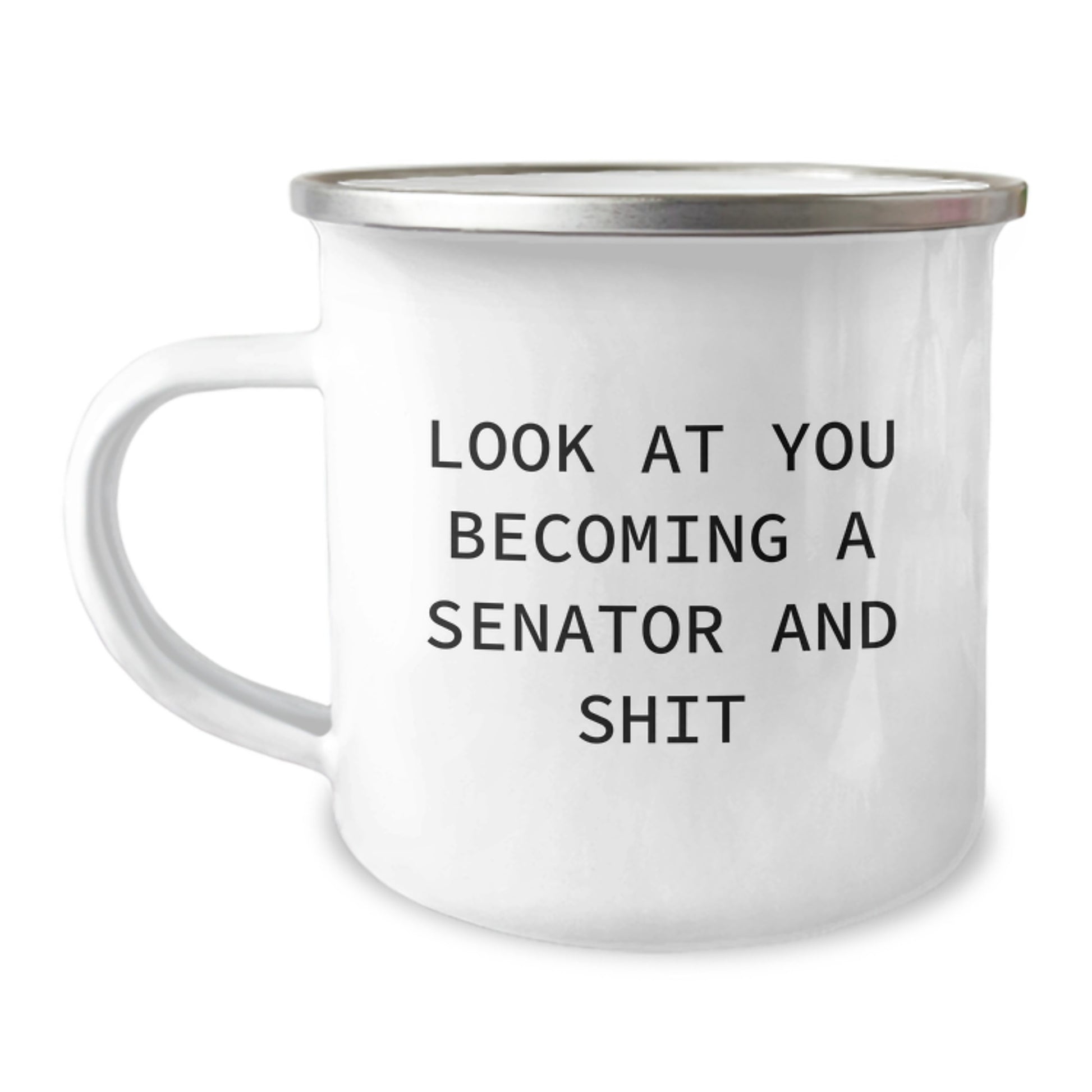 Funny Senator Gifts, Senator Camping Mug, Look At You Becoming A Senator And Shit, Unique Graduation Gifts for Senator Friends, Gifts from Family - Image 1