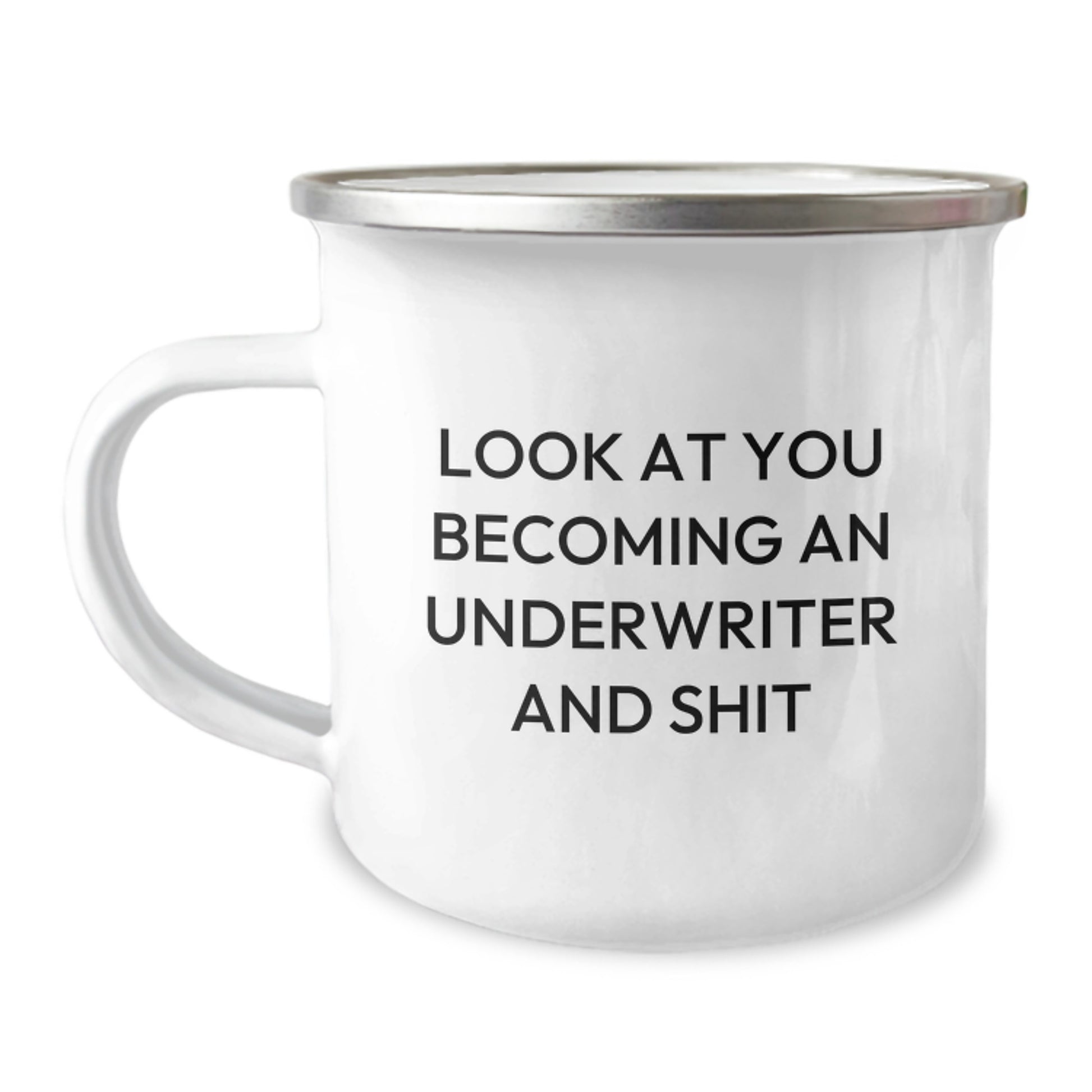 Funny Underwriter Gifts from Friends - Look At You Becoming An Underwriter And Shit, Unique Graduation Mugs for Underwriter Men and Women, Stainless Steel Camping Mug with Enamel Finish - Image 1