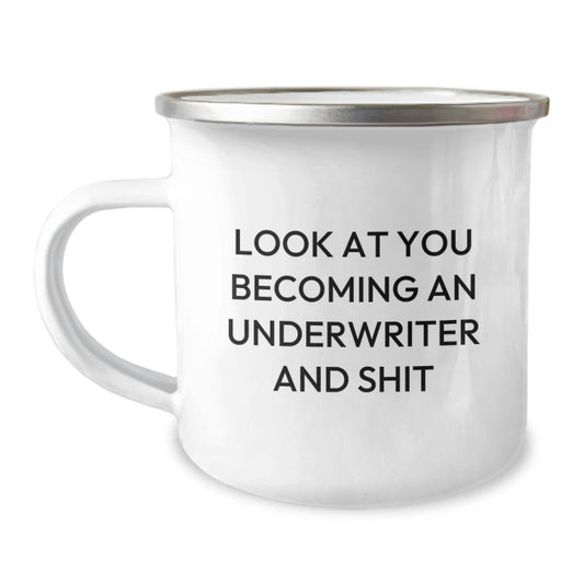 Funny Underwriter Gifts from Friends - Look At You Becoming An Underwriter And Shit, Unique Graduation Mugs for Underwriter Men and Women, Stainless Steel Camping Mug with Enamel Finish - Image 1