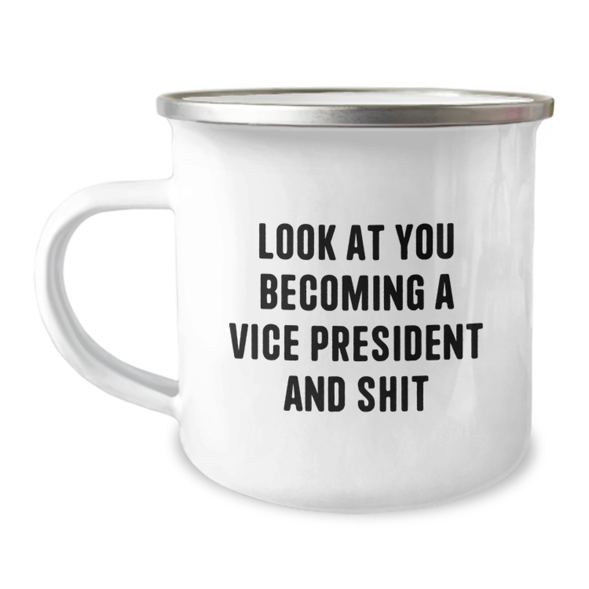 Funny Vice President Gifts for Men, Vice President Camping Mug with Inspirational Quote, Gifts from Friends to Celebrate Graduation Success - Look At You Becoming A Vice President And Shit - Image 1