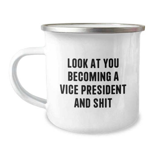 Funny Vice President Gifts for Men, Vice President Camping Mug with Inspirational Quote, Gifts from Friends to Celebrate Graduation Success - Look At You Becoming A Vice President And Shit - Image 1