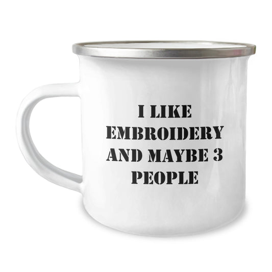 Funny Embroidery Gifts for Men Graduation Unique Gifts from Friends with I Like Embroidery And Maybe 3 People Camping Mug - Image 1