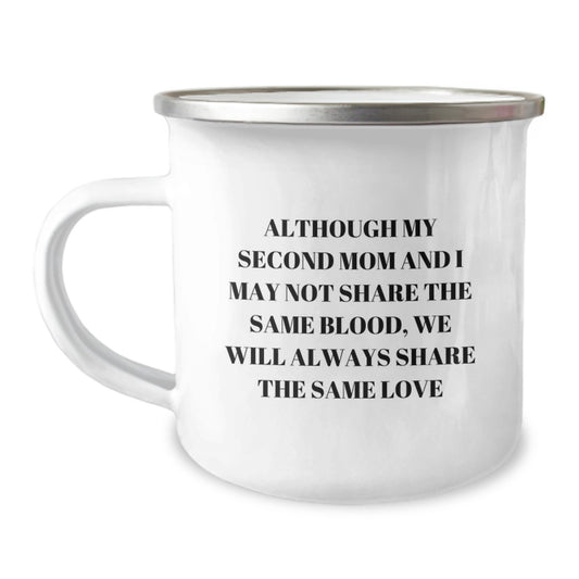Funny Second Mom Gifts from Men, Second Mom Camping Mug for Mom, Although We May Not Share Blood, We Share Love - Image 1