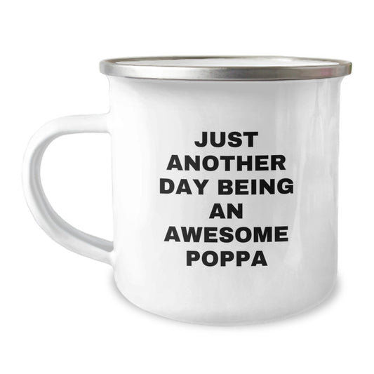Funny Poppa Gifts for Him - Camping Mug, Just Another Day Being An Awesome Poppa, Perfect Graduation Unique Gifts from Dad - Image 1