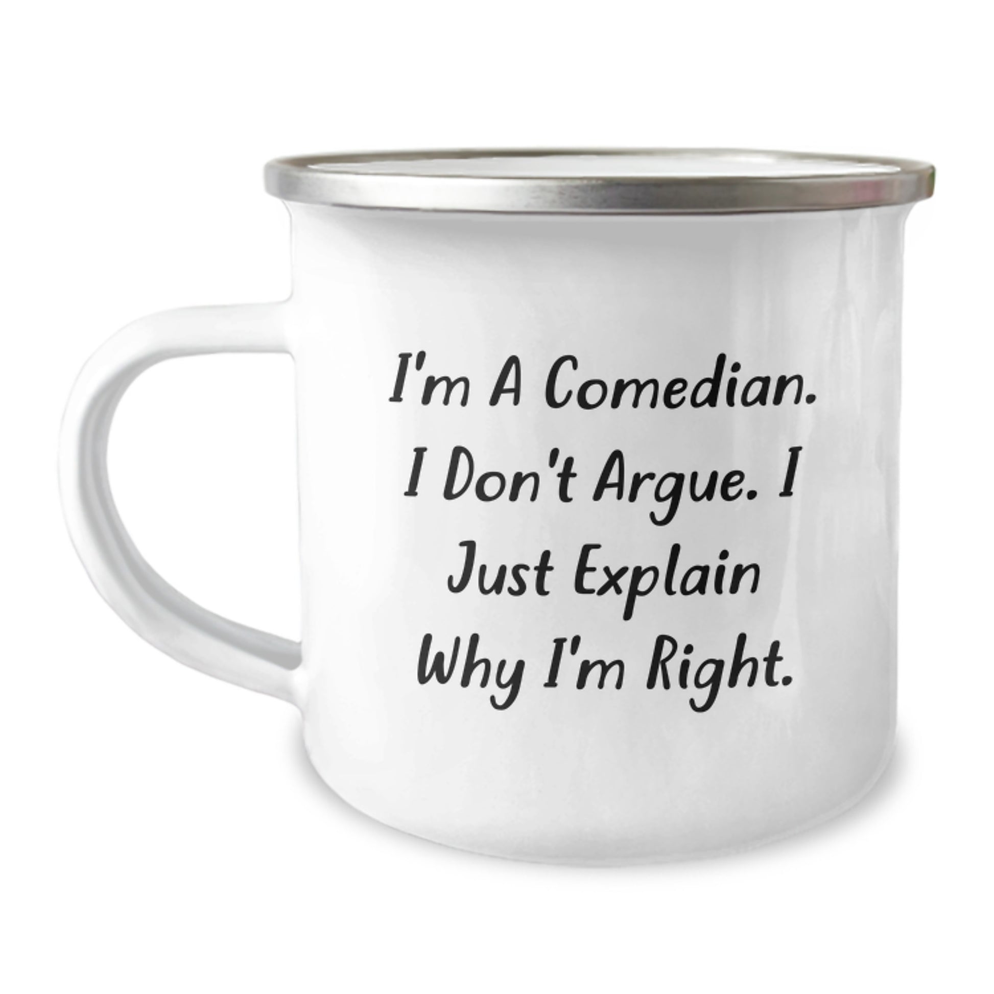 Funny Comedian Gifts from Men to Comedian Friends - I'm A Comedian. I Don't Argue. I Just Explain Why I'm Right. Mother's Day Unique Gifts for Comedians - Image 1