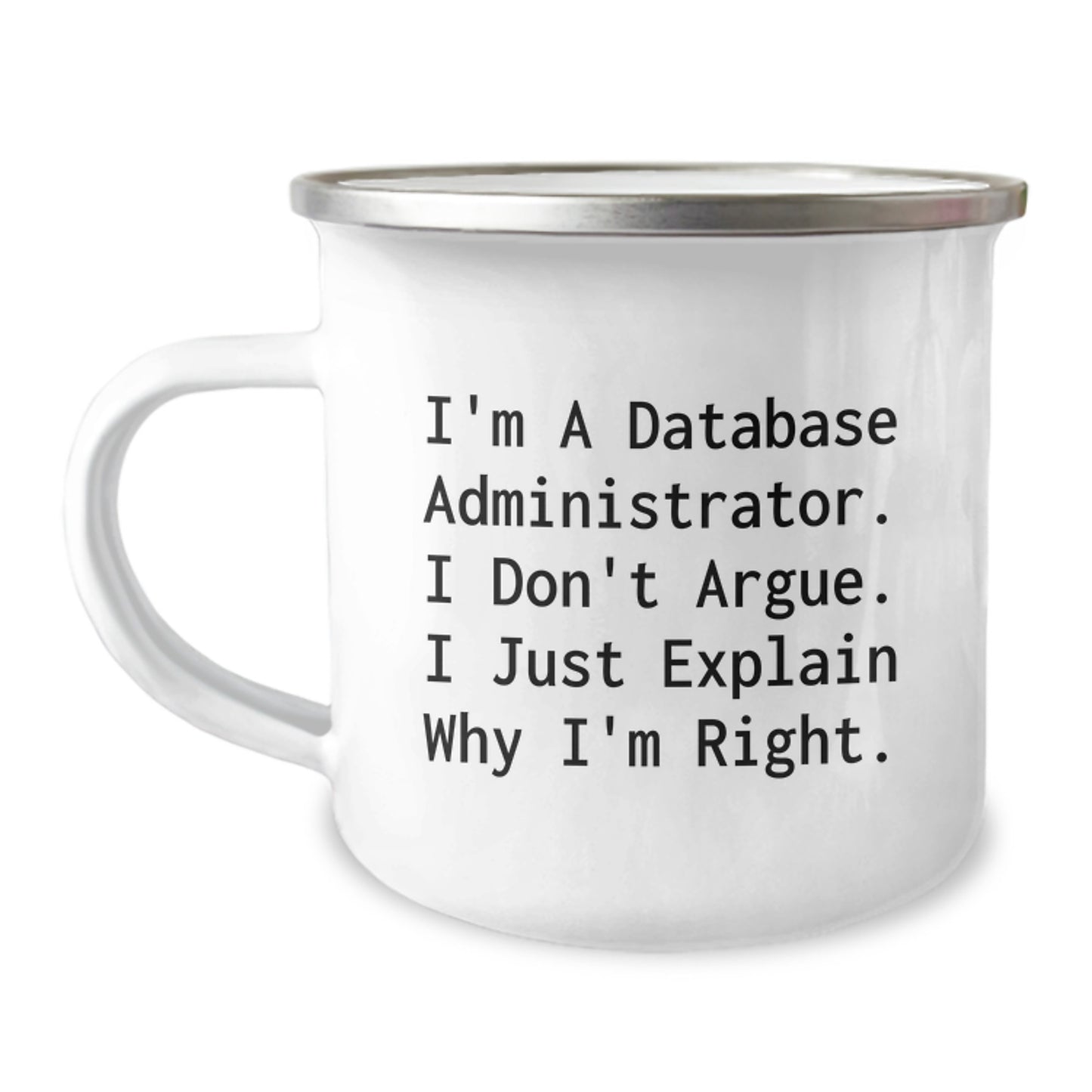 Camping Mug Birthday Gift – I'm a Database Administrator, Don't Argue - Image 1