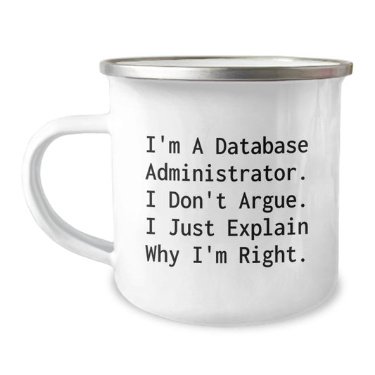 Camping Mug Birthday Gift – I'm a Database Administrator, Don't Argue - Image 1